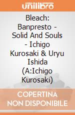Bleach: Banpresto - Solid And Souls - Ichigo Kurosaki & Uryu Ishida (A:Ichigo Kurosaki) gioco