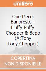 One Piece: Banpresto - Fluffy Puffy Chopper & Bepo (A:Tony Tony.Chopper) gioco
