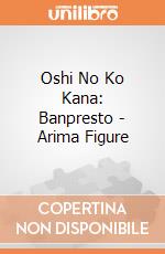 Oshi No Ko Kana: Banpresto - Arima Figure gioco
