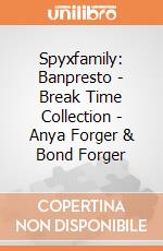 Spyxfamily: Banpresto - Break Time Collection - Anya Forger & Bond Forger gioco