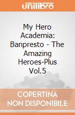 My Hero Academia: Banpresto - The Amazing Heroes-Plus Vol.5 gioco di FIGU