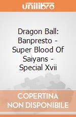 Dragon Ball: Banpresto - Super Blood Of Saiyans - Special Xvii gioco di FIGU