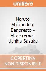 Naruto Shippuden: Banpresto -  Effectreme - Uchiha Sasuke gioco