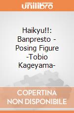 Haikyu!!: Banpresto - Posing Figure -Tobio Kageyama- gioco