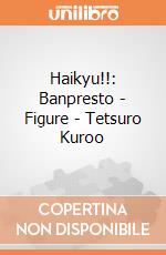 Haikyu!!: Banpresto - Figure - Tetsuro Kuroo gioco