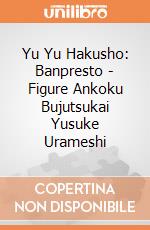 Yu Yu Hakusho: Banpresto - Figure Ankoku Bujutsukai Yusuke Urameshi gioco