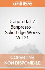 Dragon Ball Z: Banpresto - Solid Edge Works Vol.21 gioco