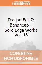 Dragon Ball Z: Banpresto - Solid Edge Works Vol. 18 gioco