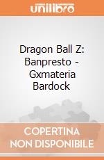 Dragon Ball Z: Banpresto - Gxmateria Bardock giochi