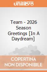Team - 2026 Season Greetings [In A Daydream] giochi