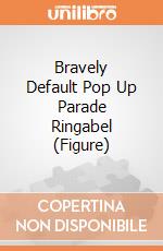 Bravely Default Pop Up Parade Ringabel (Figure) gioco