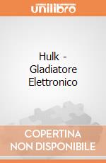 Hulk - Gladiatore Elettronico gioco di Hasbro
