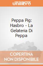 Peppa Pig: Hasbro - La Gelateria Di Peppa giochi