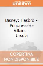 Disney: Hasbro - Principesse - Villains - Ursula gioco