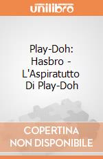 Play-Doh: Hasbro - L'Aspiratutto Di Play-Doh gioco