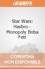 Star Wars: Hasbro - Monopoly Boba Fett giochi