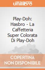 Play-Doh: Hasbro - La Caffetteria Super Colorata Di Play-Doh gioco