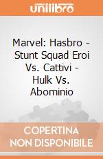 Marvel: Hasbro - Stunt Squad Eroi Vs. Cattivi - Hulk Vs. Abominio giochi