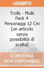 Trolls - Multi Pack 4 Personaggi 12 Cm (un articolo senza possibilità di scelta) gioco