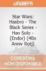 Star Wars: Hasbro - The Black Series - Han Solo - (Endor) (40o Anniv Rotj) gioco