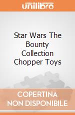 Star Wars The Bounty Collection Chopper Toys giochi