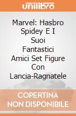 Marvel: Hasbro Spidey E I Suoi Fantastici Amici Set Figure Con Lancia-Ragnatele giochi