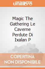 Magic The Gathering Le Caverne Perdute Di Ixalan P gioco