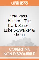 Star Wars: Hasbro - The Black Series - Luke Skywalker & Grogu gioco