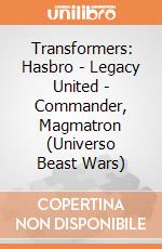 Transformers: Hasbro - Legacy United - Commander, Magmatron (Universo Beast Wars) gioco