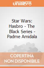 Star Wars: Hasbro - The Black Series - Padme Amidala gioco