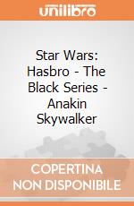 Star Wars: Hasbro - The Black Series - Anakin Skywalker gioco