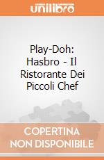 Play-Doh: Hasbro - Il Ristorante Dei Piccoli Chef giochi