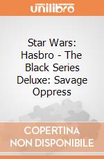 Star Wars: Hasbro - The Black Series Deluxe: Savage Oppress giochi