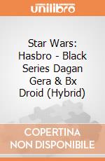 Star Wars: Hasbro - Black Series Dagan Gera & Bx Droid (Hybrid) giochi