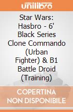 Star Wars: Hasbro - 6' Black Series Clone Commando (Urban Fighter) & B1 Battle Droid (Training) giochi