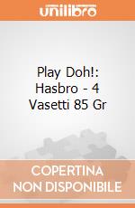 Play Doh!: Hasbro - 4 Vasetti 85 Gr giochi