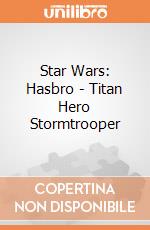 Star Wars: Hasbro - Titan Hero Stormtrooper giochi