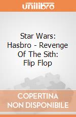 Star Wars: Hasbro - Revenge Of The Sith: Flip Flop giochi