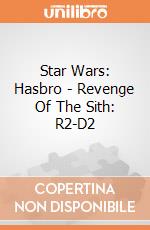 Star Wars: Hasbro - Revenge Of The Sith: R2-D2 giochi