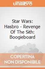 Star Wars: Hasbro - Revenge Of The Sith: Boogieboard giochi