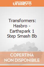 Transformers: Hasbro - Earthspark 1 Step Smash Bb giochi
