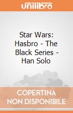 Star Wars: Hasbro - The Black Series - Han Solo giochi