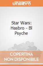 Star Wars: Hasbro - Bl Psyche giochi