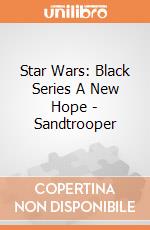 Star Wars: Black Series A New Hope - Sandtrooper giochi