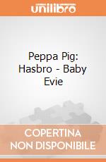 Peppa Pig: Hasbro - Baby Evie giochi