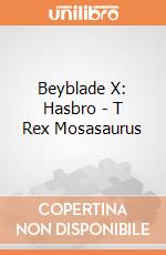 Beyblade X: Hasbro - T Rex Mosasaurus giochi