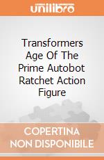 Transformers Age Of The Prime Autobot Ratchet Action Figure giochi