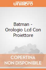 Batman - Orologio Lcd Con Proiettore gioco