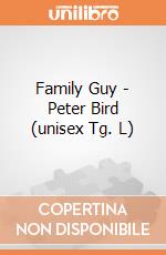 Family Guy - Peter Bird (unisex Tg. L) gioco di Rock Off