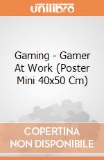 Gaming - Gamer At Work (Poster Mini 40x50 Cm) gioco